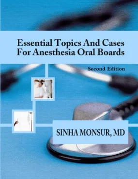 Essential Topics and Cases for Anesthesia Oral Boards